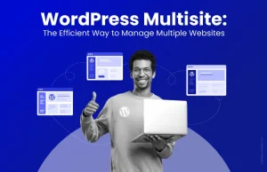 WordPress Multisite: The Efficient Way to Manage Multiple Websites